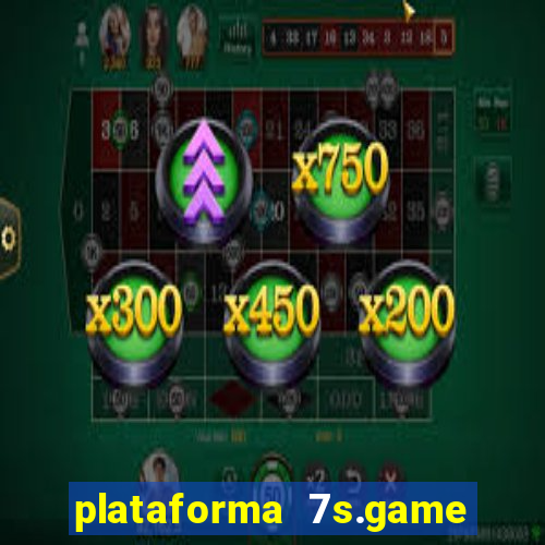 plataforma 7s.game paga mesmo